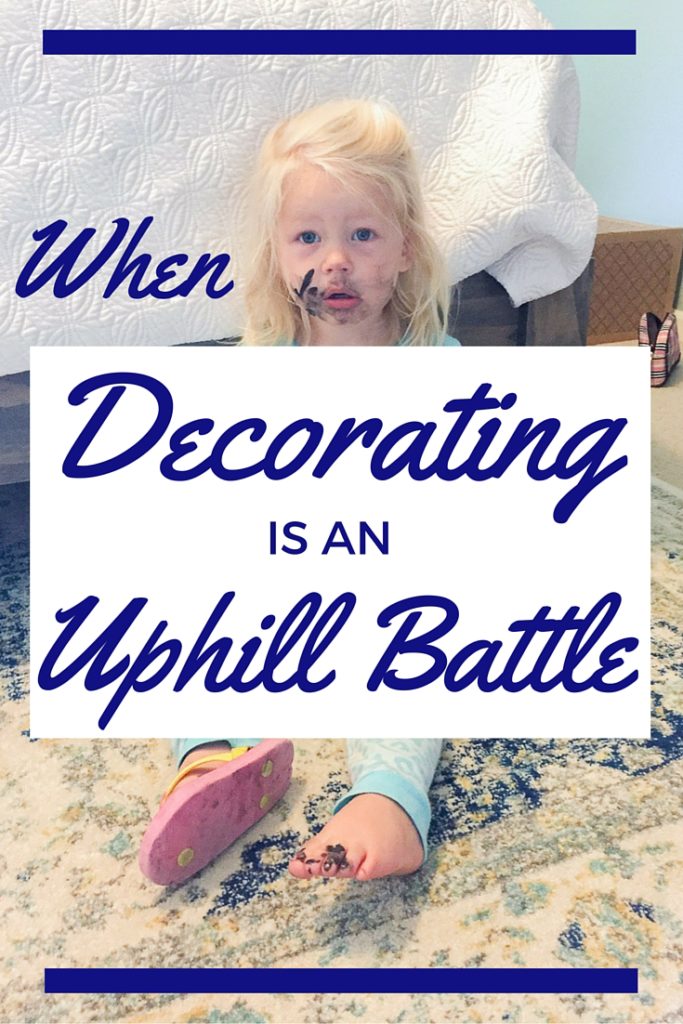 When Decorating is an Uphill Battle