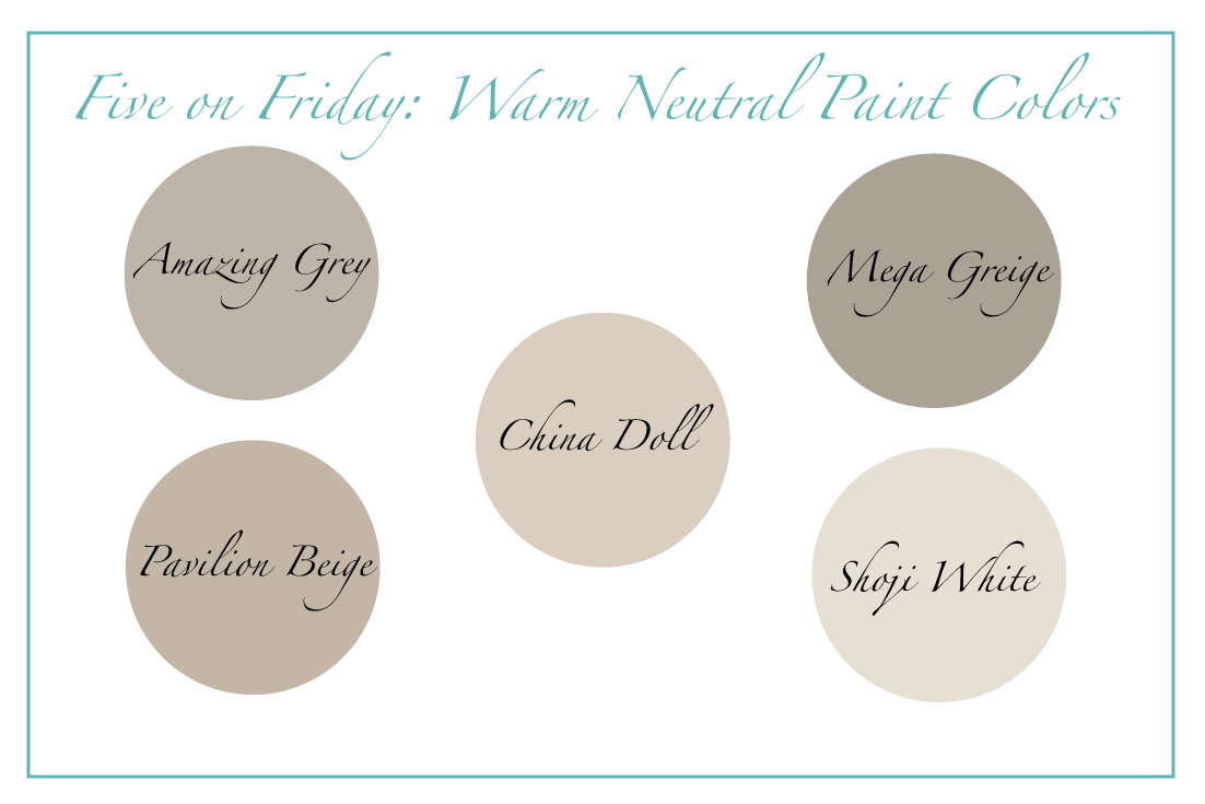 Five on Friday: Warm Neutral Paint Colors