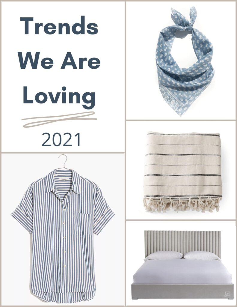 Trends We Are Loving In 2021